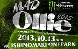 JASAがスケートボードコンテンツをサポートする復興イベント『MAD Ollie 2013 powered by monster energy』@石巻ONEPARKが10月13日に開催！！