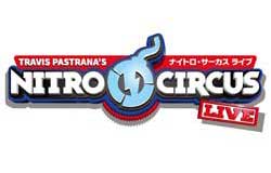 日本初上陸！あの『NITRO CIRCUS LIVE』がやってくる！！
